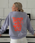 THINGS WILL WORK OUT Sweater