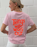 THINGS WILL WORK OUT T-Shirt