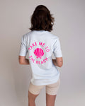TAKE ME TO THE BEACH T-Shirt Ice-Blue