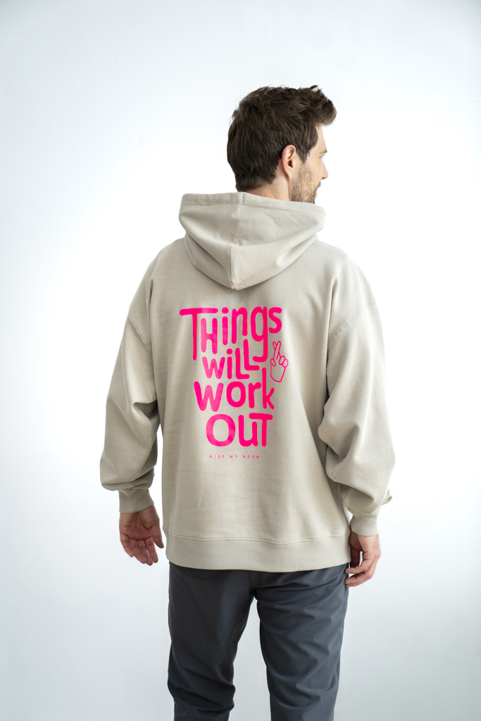 THINGS WILL WORK OUT Hoodie