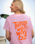 THINGS WILL WORK OUT T-Shirt